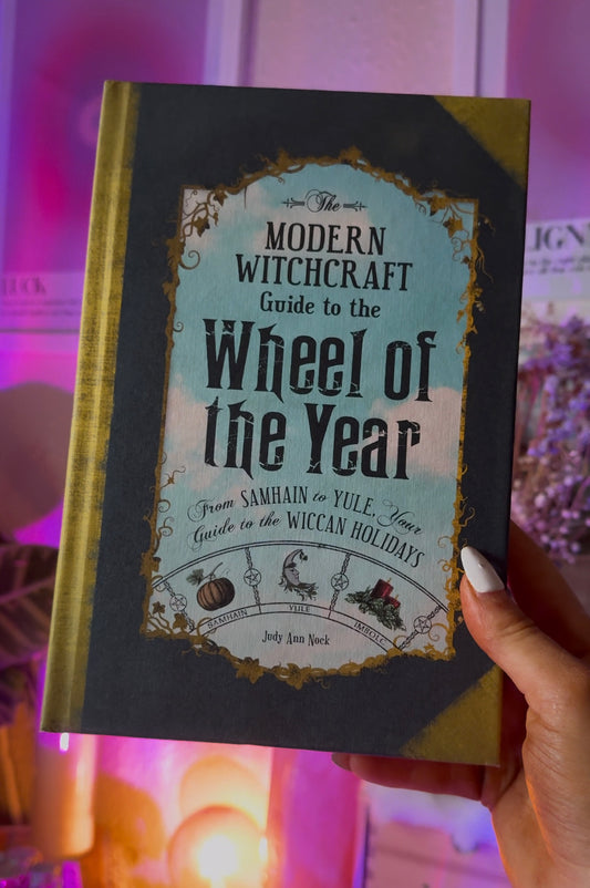 The Modern Witchcraft Guide To The Wheel Of The Year - Judy Ann Nock
