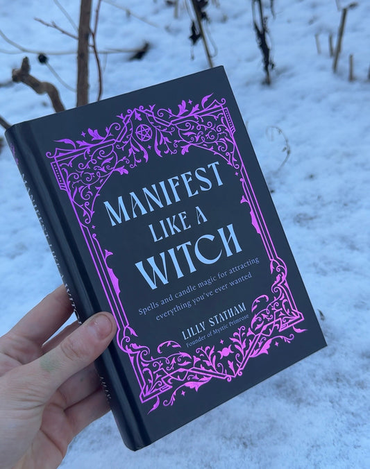 Manifest Like A Witch: Spells and Candle Magic for Attracting Everything You’ve Ever Wanted(Signed by me!)